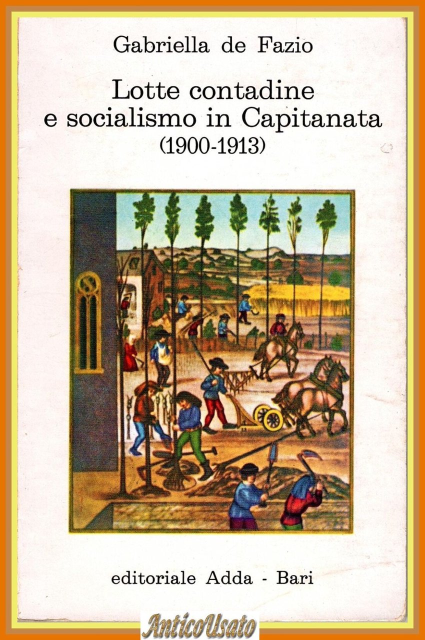 LOTTE CONTADINE E SOCIALISMO IN CAPITANATA 1900 1913 di Gabriella …