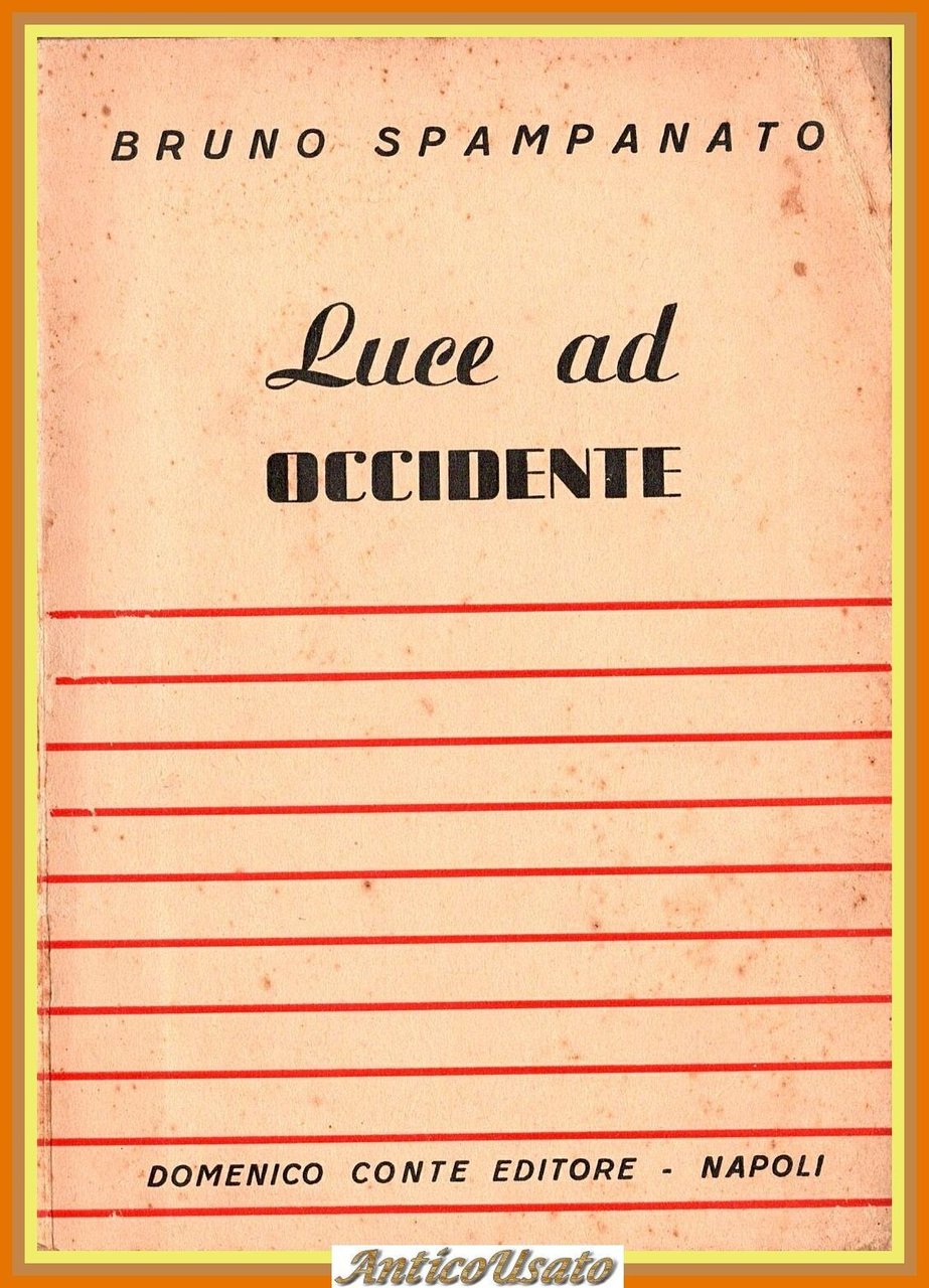 LUCE AD OCCIDENTE di Bruno Spampanato 1942 Conte Libro 2 …