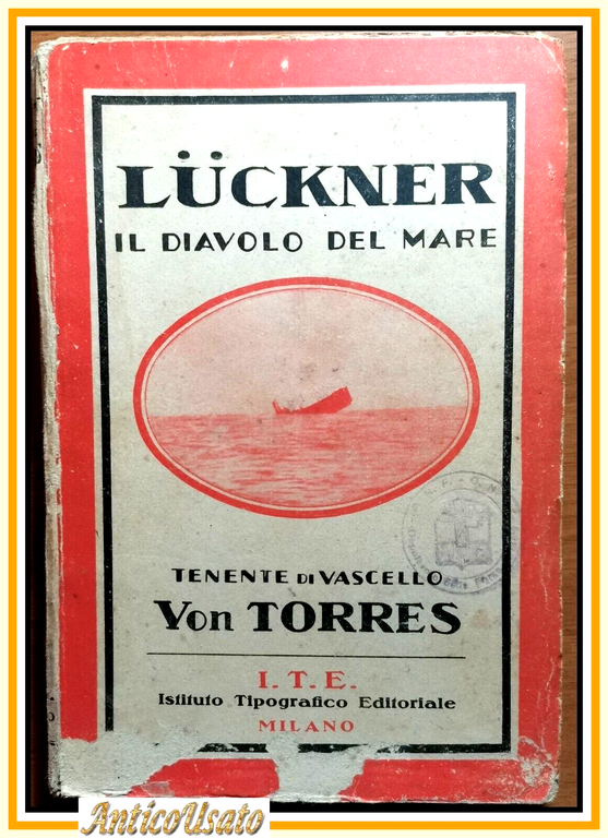 LUCKNER IL DIAVOLO DEL MARE di Von Torres 1935 Istituto … | Immagine Gallery 1