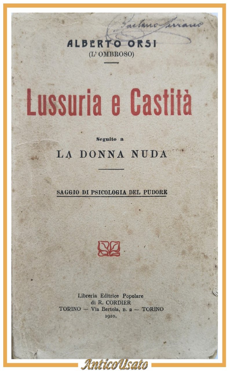 LUSSURIA E CASTITÀ di Alberto Orsi 1910 Cordier Libro saggio …