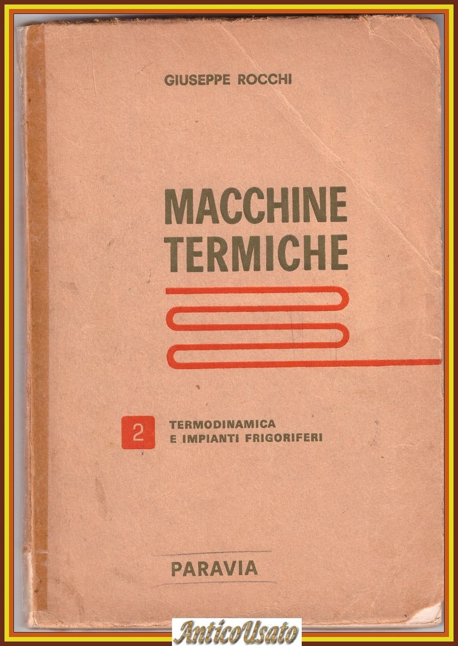 MACCHINE TERMICHE volume 2 di Giuseppe Rocchi Termodinamica Frigoriferi Libro