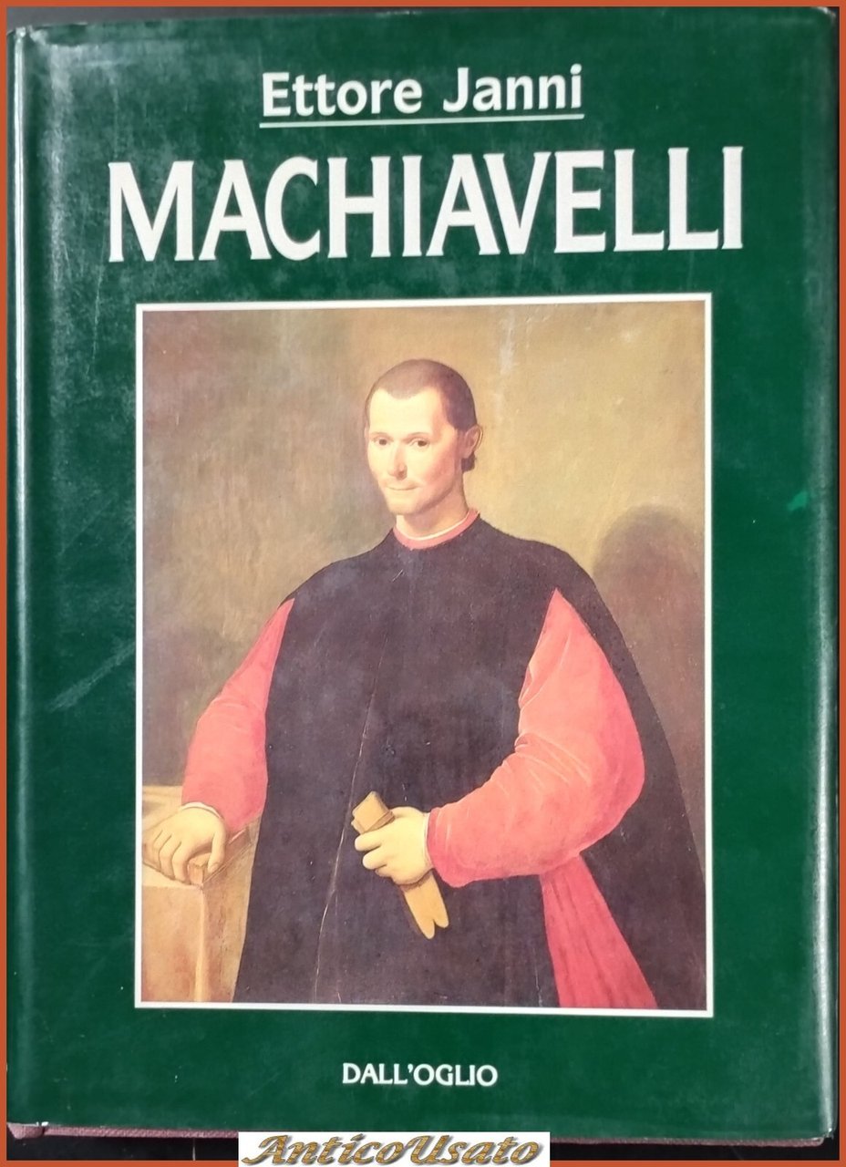 MACHIAVELLI di Ettore Janni 1989 Dall'Oglio Libro biografia su Nicolò