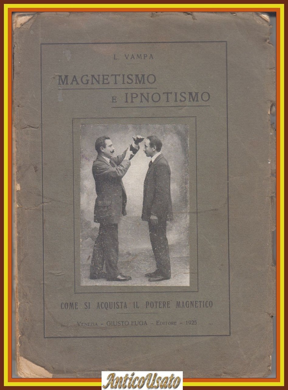 MAGNETISMO E IPNOTISMO di L Vampa 1925 Giusto Fuga Libro … | Immagine principale