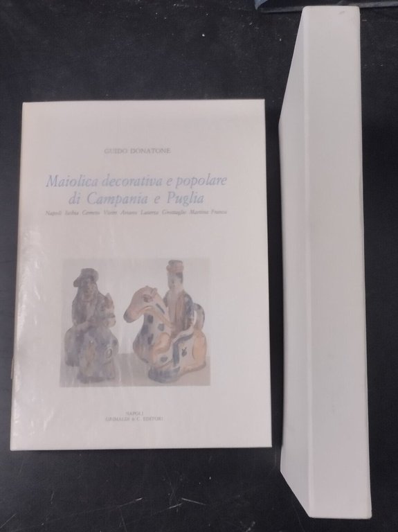 MAIOLICA DECORATIVA E POPOLARE DI CAMPANIA E PUGLIA Donatone 1992 …