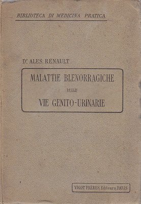 MALATTIE BLENORRAGICHE DELLE VIE GENITO URINARIE di Alessandro Renault libro