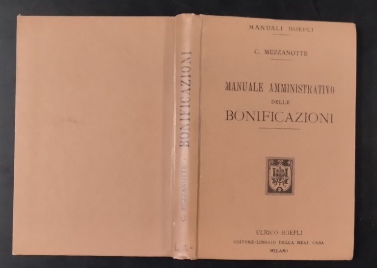 MANUALE AMMINISTRATIVO DELLE BONIFICAZIONI Camillo Mezzanotte 1903 Hoepli Libro