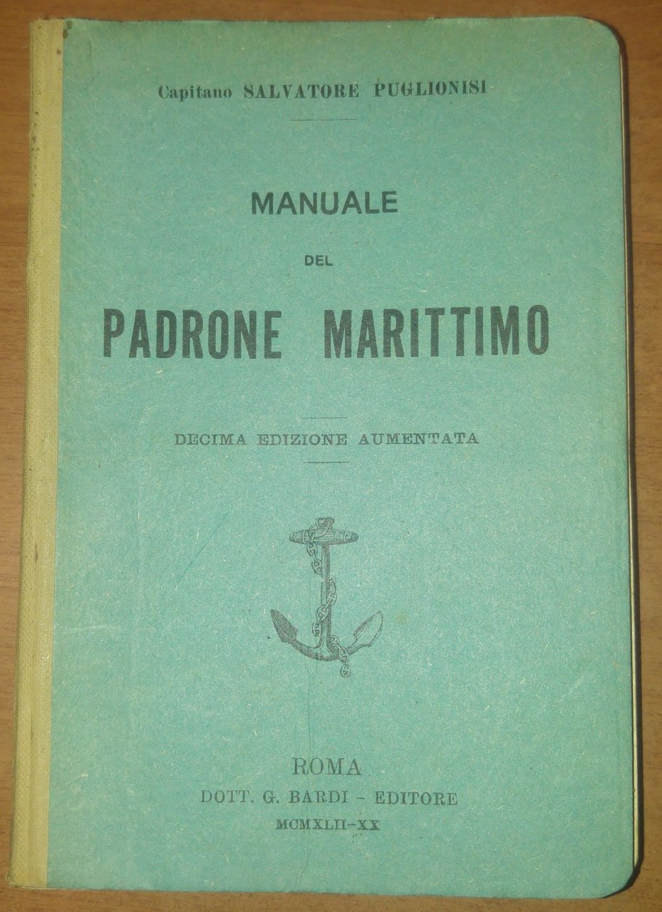 MANUALE DEL PADRONE MARITTIMO di Salvatore Puglionisi 1942 Bardi libro … | Immagine principale