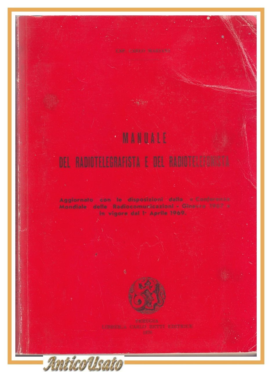 MANUALE DEL RADIOTELEGRAFISTA E DEL RADIOTELEFONISTA di Carlo Mariani 1970 …