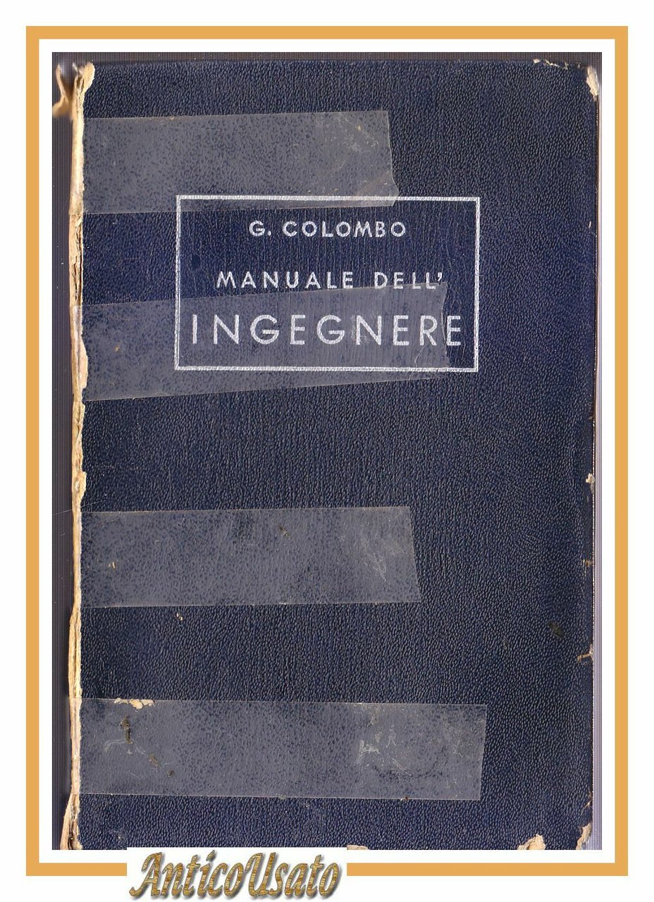 MANUALE DELL'INGEGNERE CIVILE E INDUSTRIALE di Giuseppe Colombo 1951 Hoepli