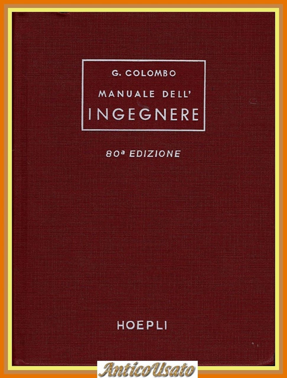MANUALE DELL'INGEGNERE di Giuseppe Colombo 1979 Hoepli editore Libro | Immagine principale