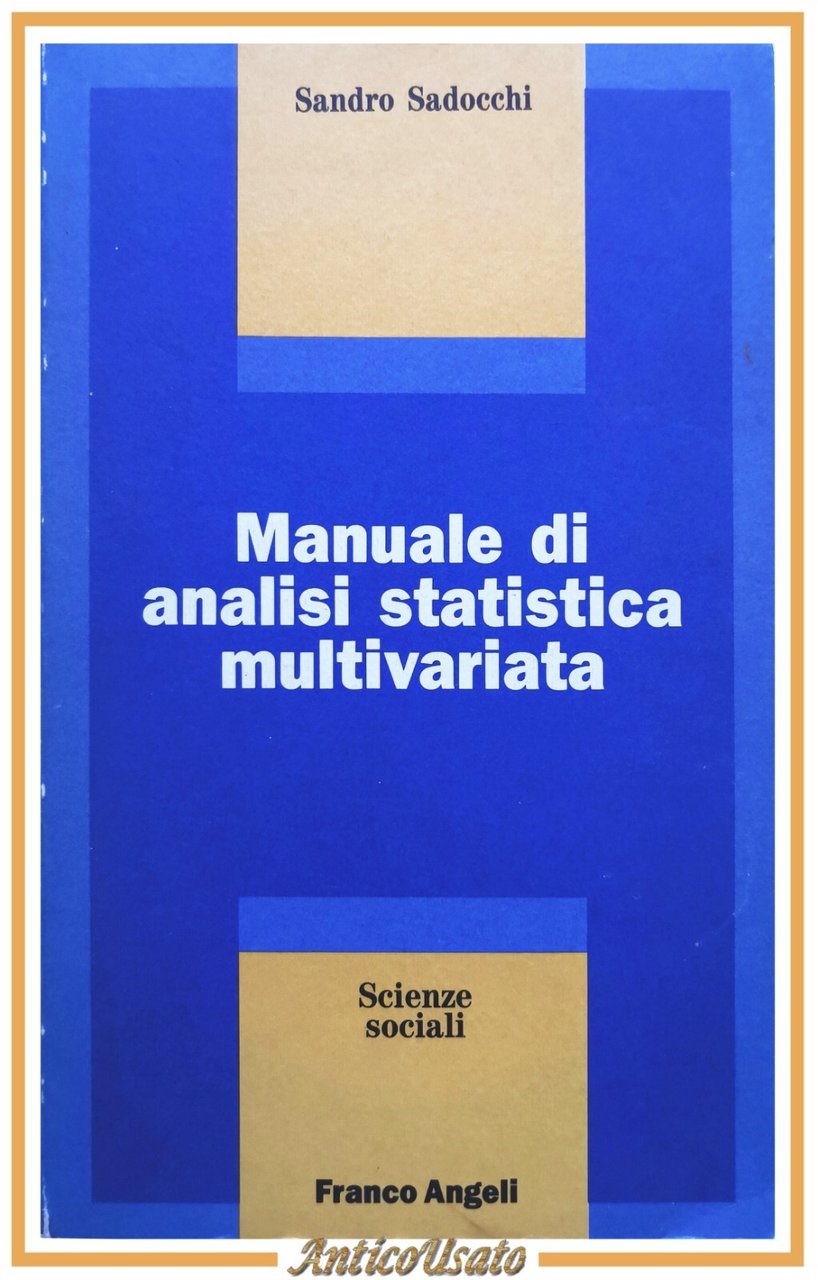MANUALE DI ANALISI STATISTICA MULTIVARIATA Sandro Sadocchi 1981 Angeli Libro