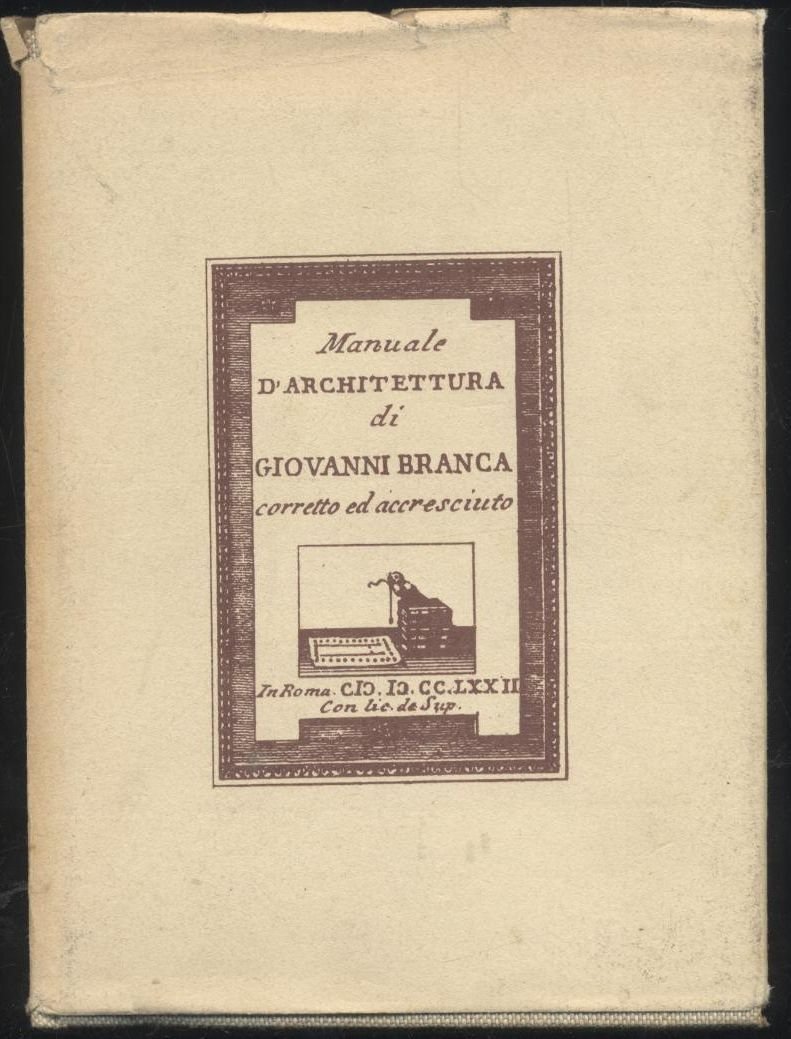 MANUALE DI ARCHITETTURA GIOVANNI BRANCA reprint dell'edizione 1772 libro vintage