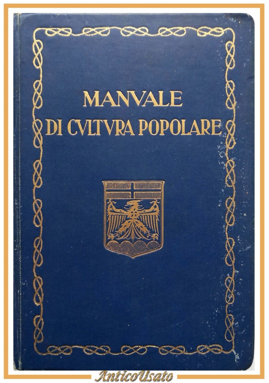 MANUALE DI CULTURA POPOLARE 1931 Tipografia Casimiro Aor Trento Libro …
