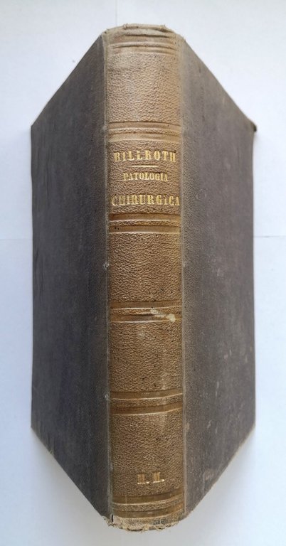 MANUALE DI PATOLOGIA E TERAPIA CHIRURGICA GENERALE Teodoro Billroth 1868 …