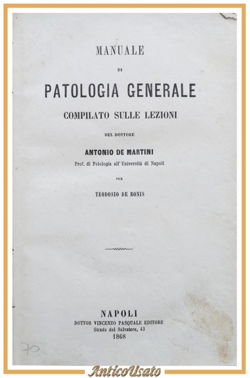 MANUALE DI PATOLOGIA GENERALE lezioni di Antonio De Martini 1868 … | Immagine Gallery 2