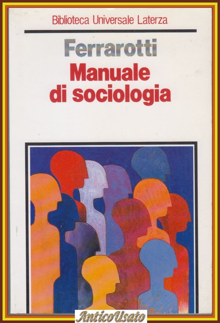 MANUALE DI SOCIOLOGIA di Franco Ferrarotti 1988 Laterza