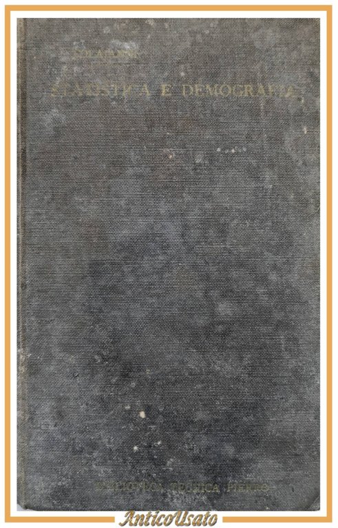 MANUALE DI STATISTICA TEORICA E DEMOGRAFIA di Napoleone Colajanni 1914 …