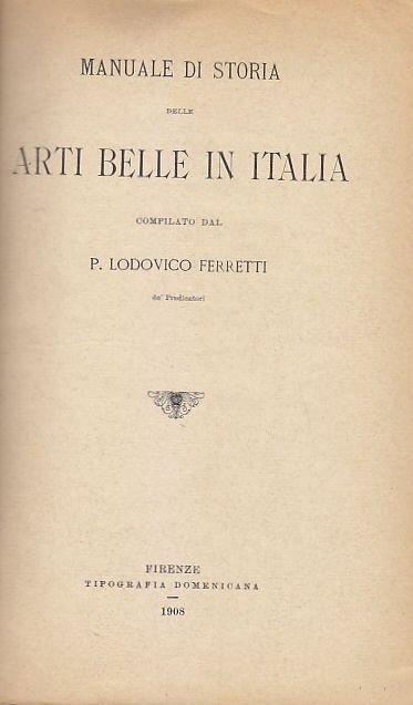 MANUALE DI STORIA DELLE ARTI BELLE IN ITALIA 2 volumi …