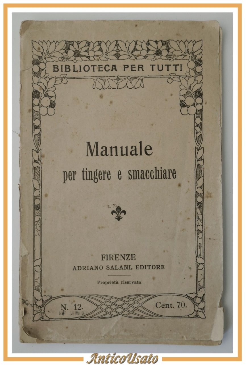 MANUALE PER TINGERE E SMACCHIARE Serie Biblioteca per tutti 1931 …