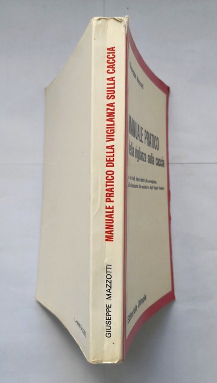 MANUALE PRATICO DELLA VIGILANZA SULLA CACCIA di Giuseppe Mazzotti 1979 …