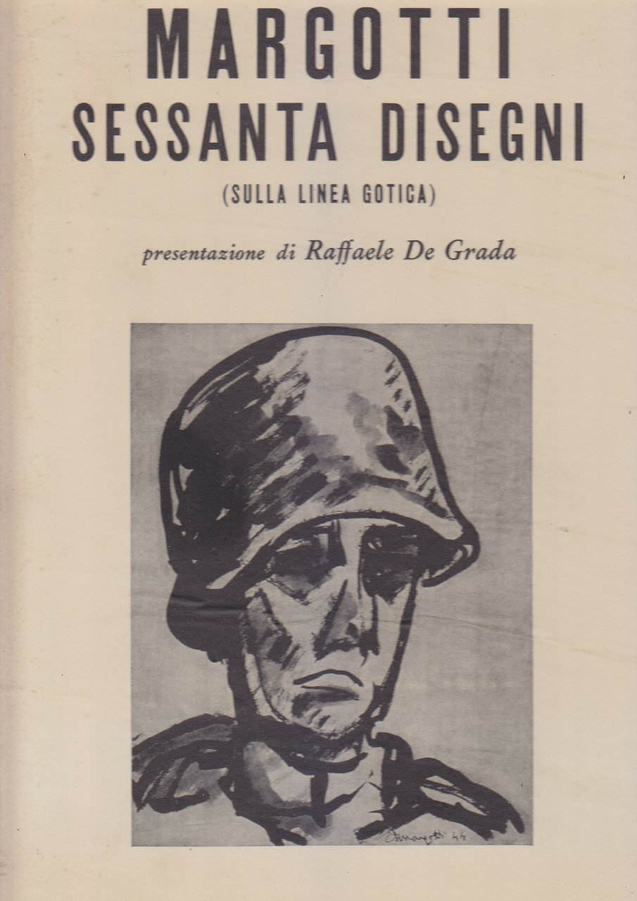 MARGOTTI SESSANTA DISEGNI sulla Linea Gotica AUTOGRAFATO De Grada Libro …