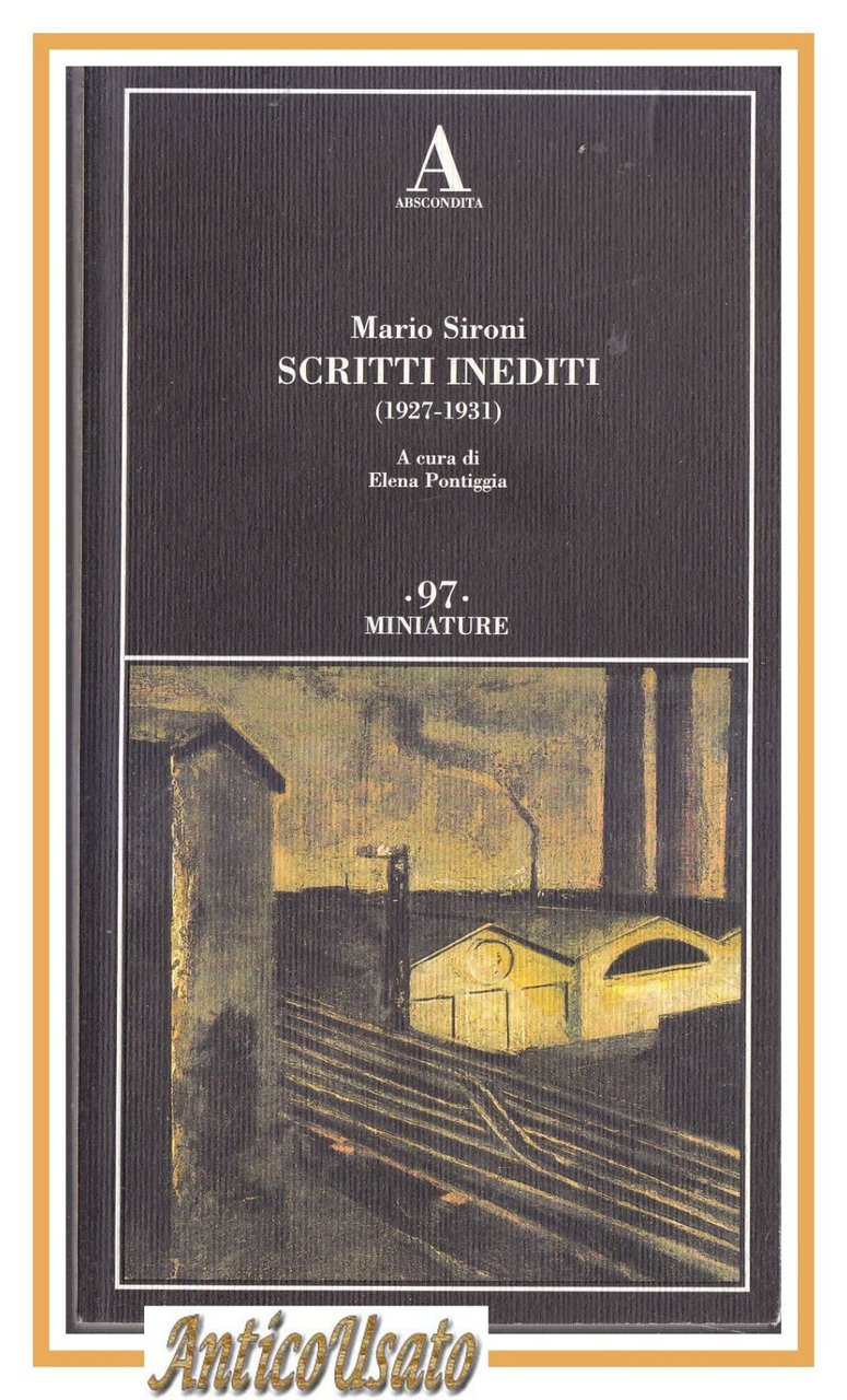 MARIO SIRONI SCRITTI INEDITI 1927 1931 Elena Pontiggia 2013 Abscondita …