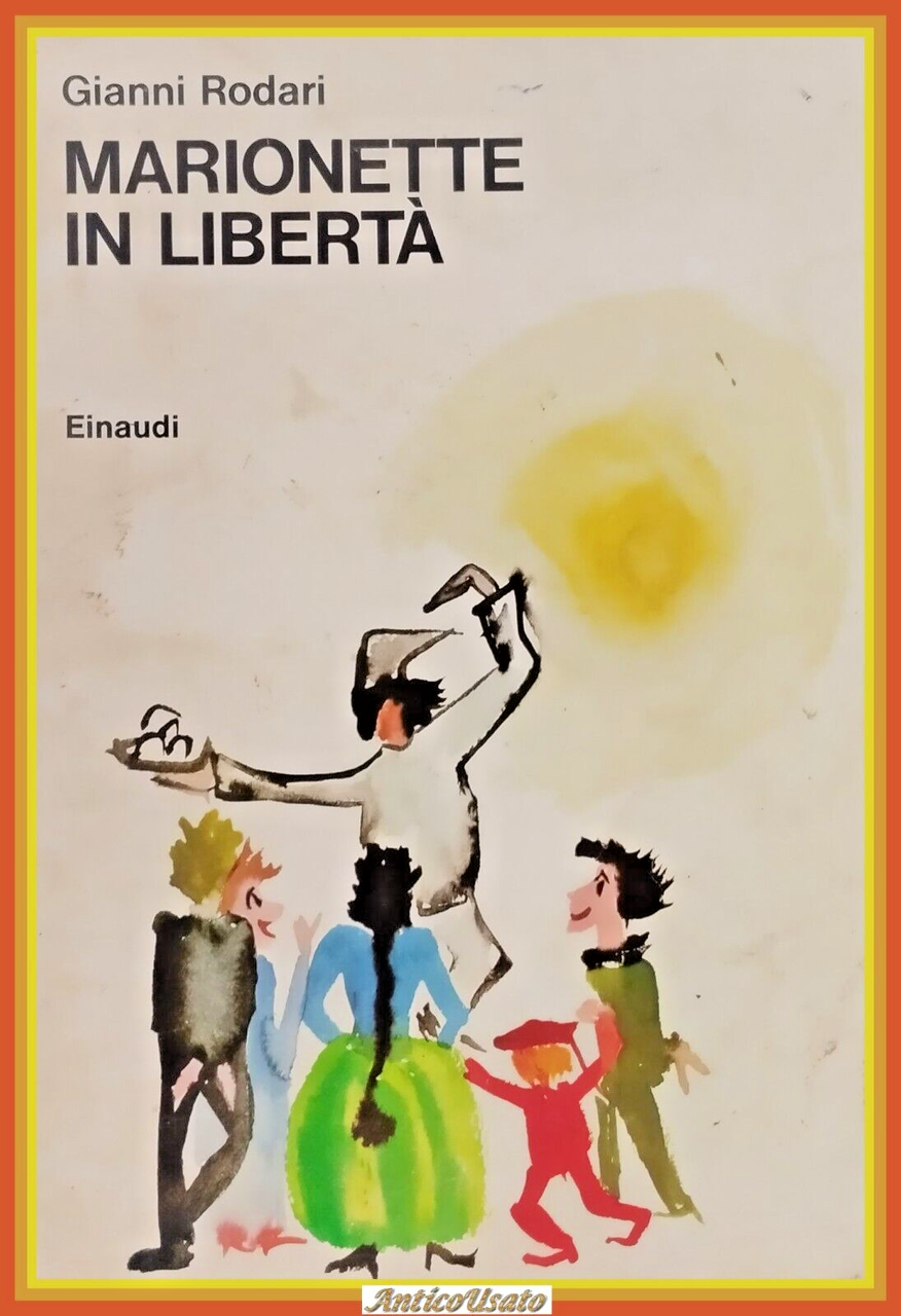 MARIONETTE IN LIBERTÀ di Gianni Rodari 1974 Einaudi Libro illustrato …