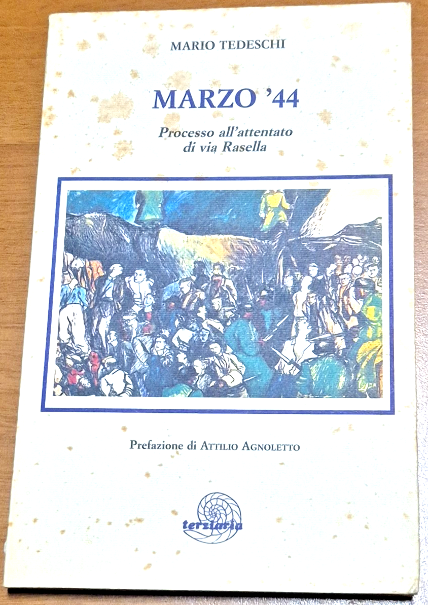 MARZO 44 processo all'attentato di Via Rasella di Mario Tedeschi …