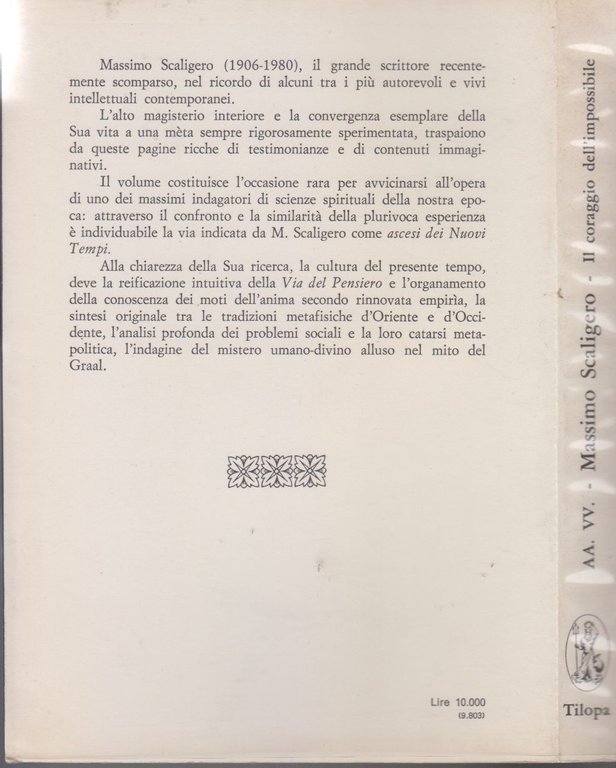 MASSIMO SCALIGERO IL CORAGGIO DELL'IMPOSSIBILE 1982 Tilopa libro Scritti Autori