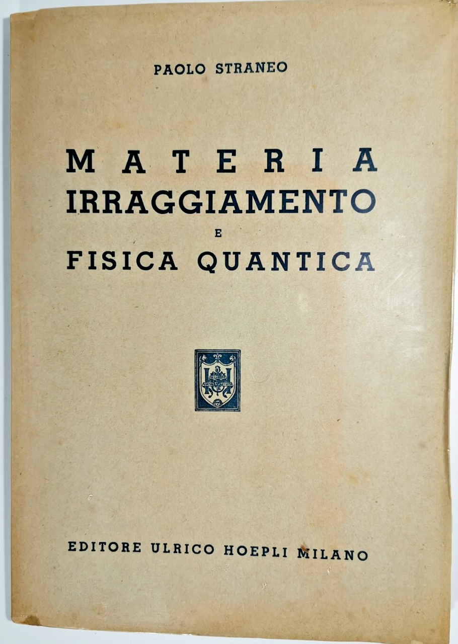 MATERIA IRRAGIAMENTO E FISICA QUANTICA di Paolo Straneo 1947 Ulrico … | Immagine principale