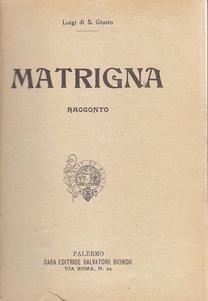 MATRIGNA Luigi di San Giusto Racconto 1913 Salvatore Biondo libro …