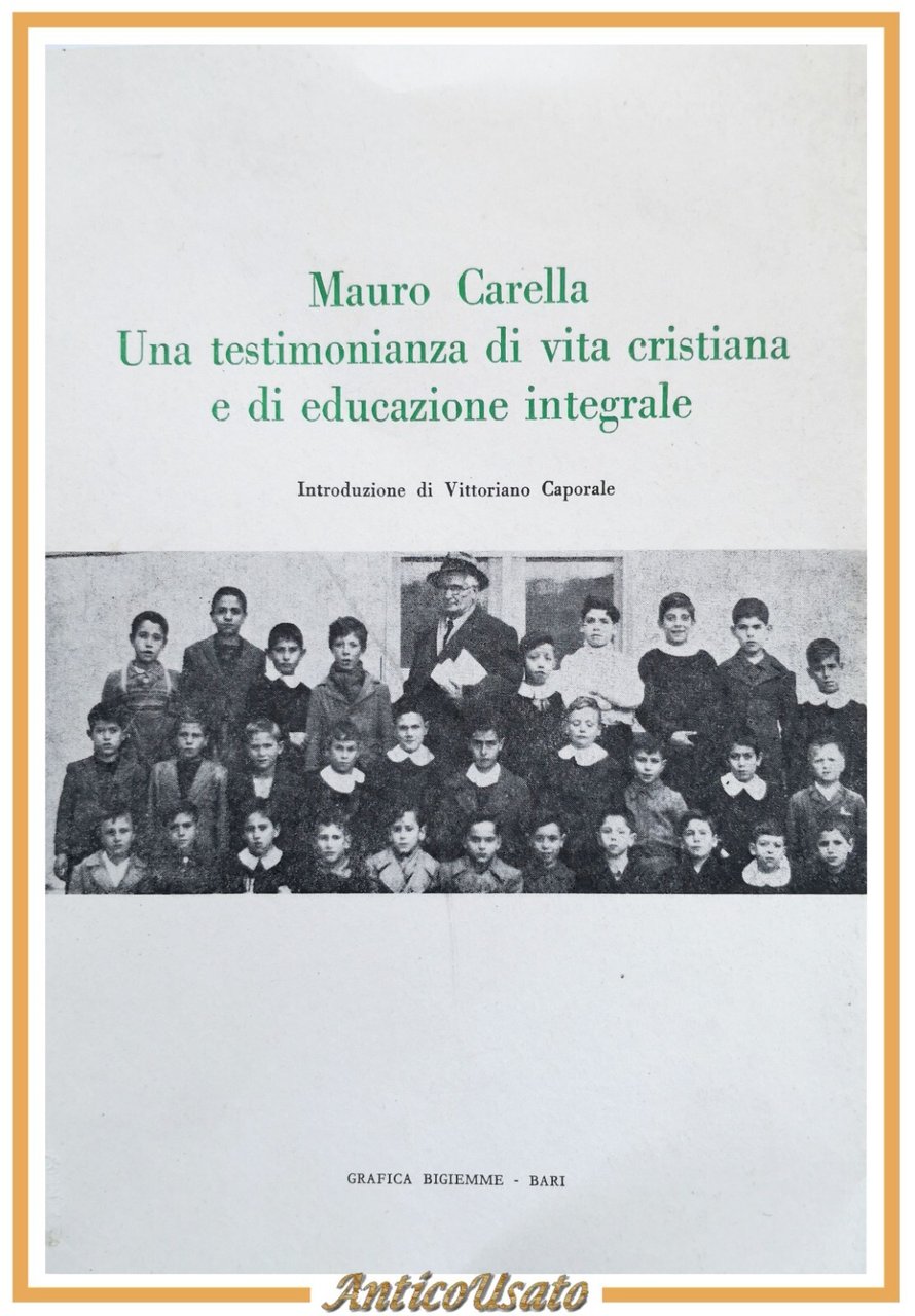 MAURO CARELLA UNA TESTIMONIANZA DI VITA CRISTIANA E EDUCAZIONE INTEGRALE …