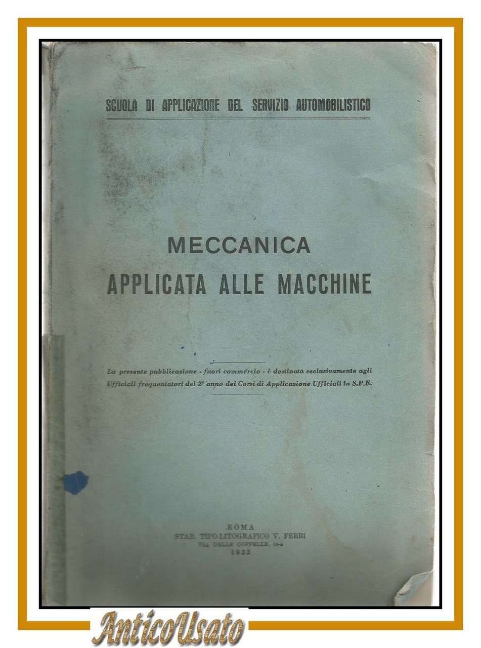 MECCANICA APPLICATA ALLE MACCHINE scuola applicazione servizio auto 1952 libro
