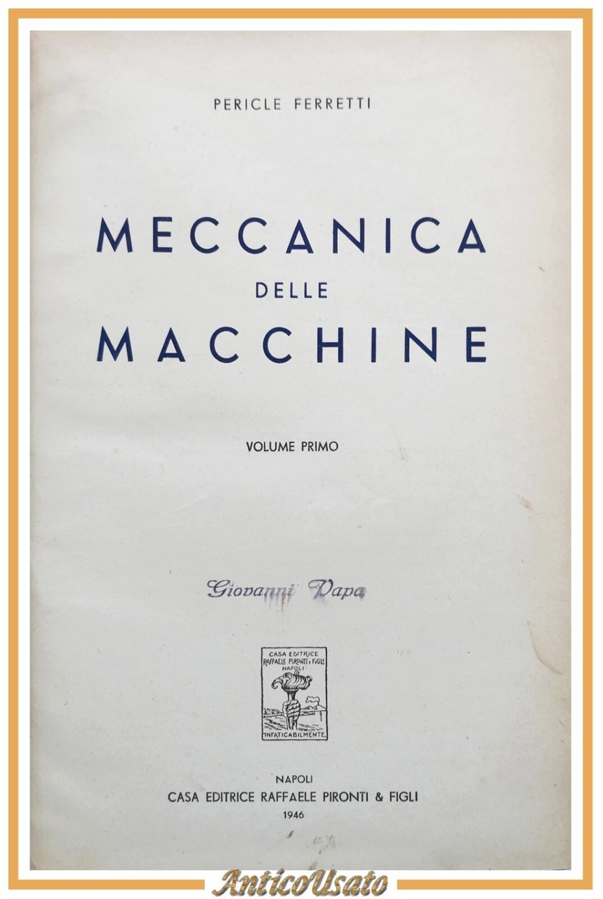 MECCANICA DELLE MACCHINE Volume 1 di Pericle Ferretti I 1946 …
