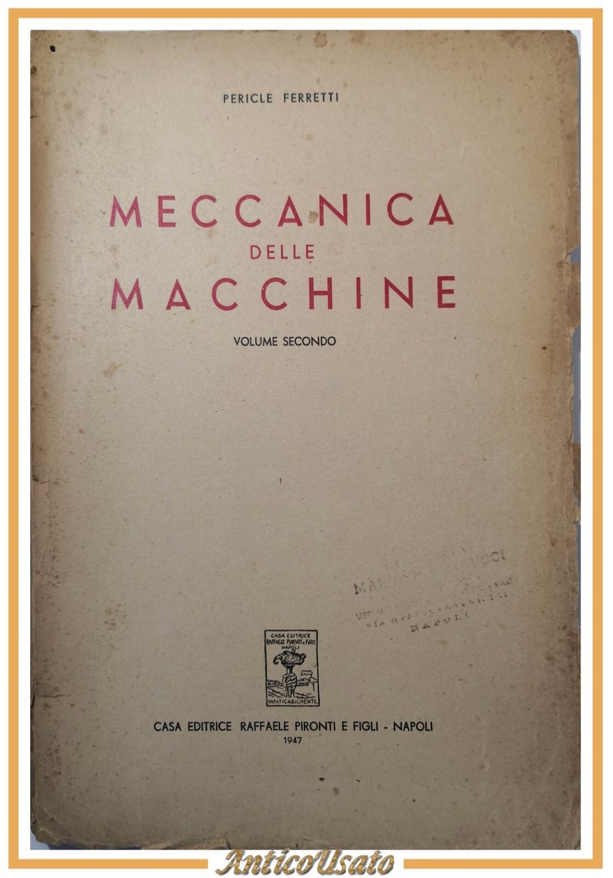 MECCANICA DELLE MACCHINE Volume II di Pericle Ferretti 1947 Pironti …