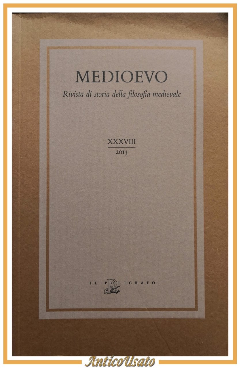 MEDIOEVO rivista di storia della filosofia medievale XXXVIII 2013 Il …