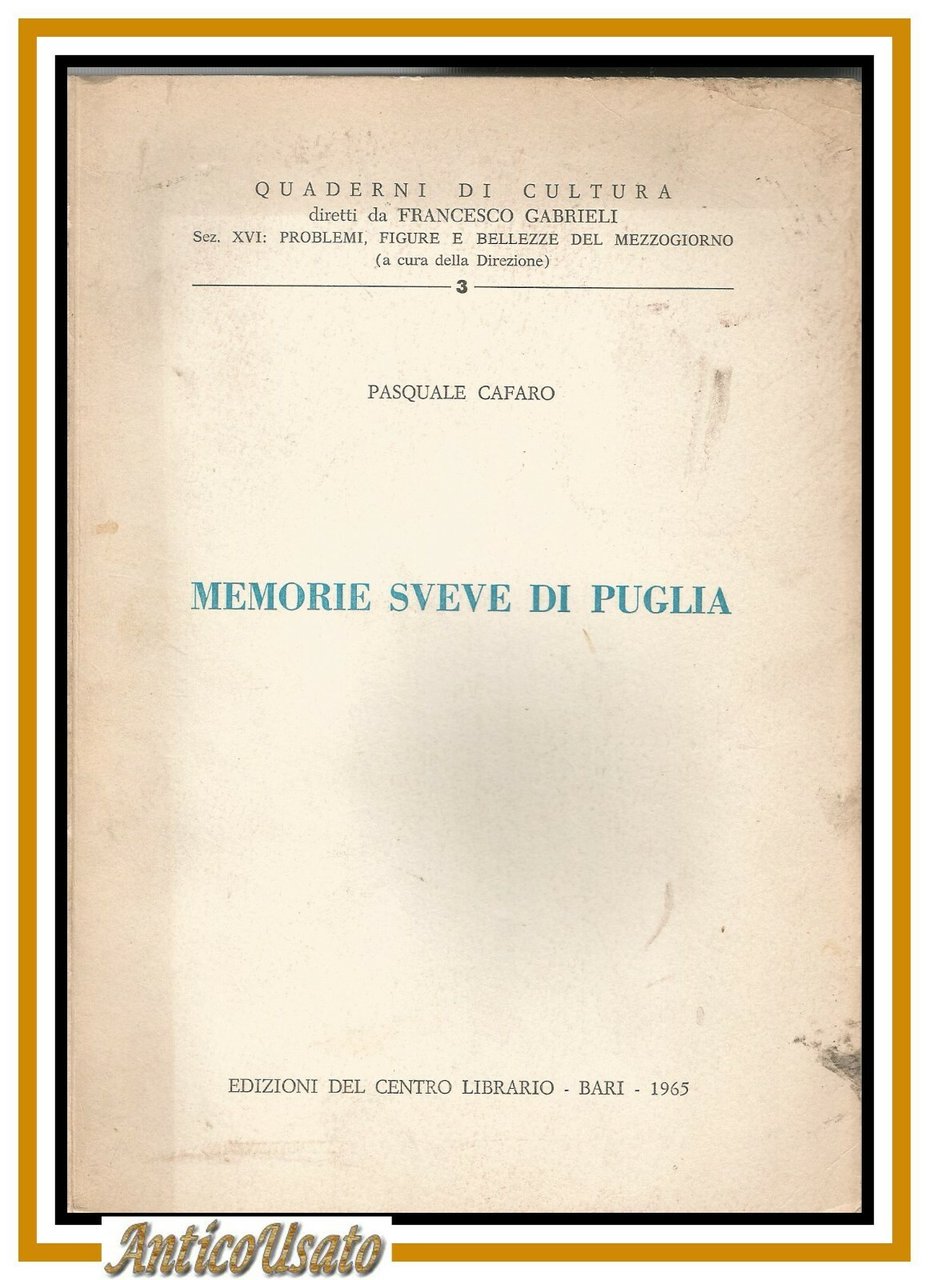 MEMORIE SVEVE DI PUGLIA di Pasquale Cafaro 1965 AUTOGRAFATO libro …