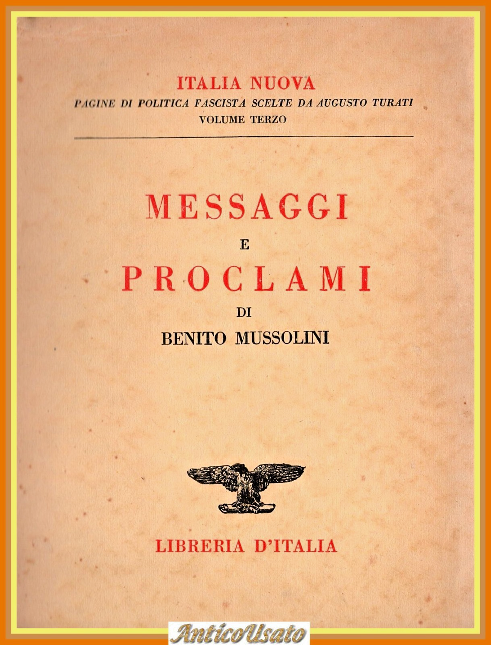 MESSAGGI E PROCLAMI di Benito Mussolini 1929 Libreria d'Italia Libro