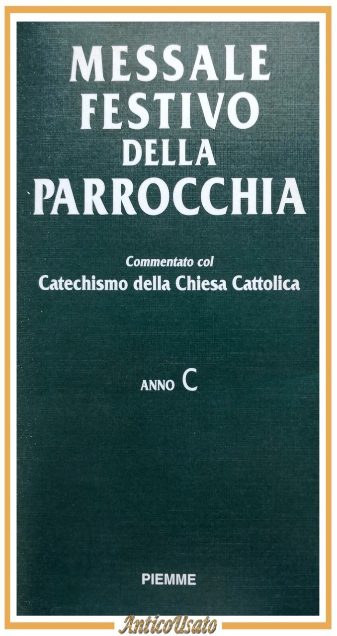 MESSALE FESTIVO DELLA PARROCCHIA Anno C 1994 Piemme chiesa cristiana …