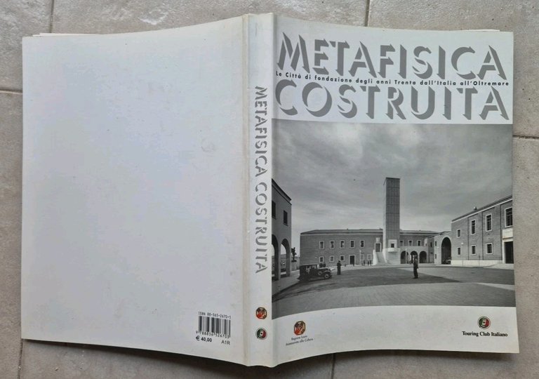 METAFISICA COSTRUITA La Città Di Fondazione Degli Anni Trenta Italia …