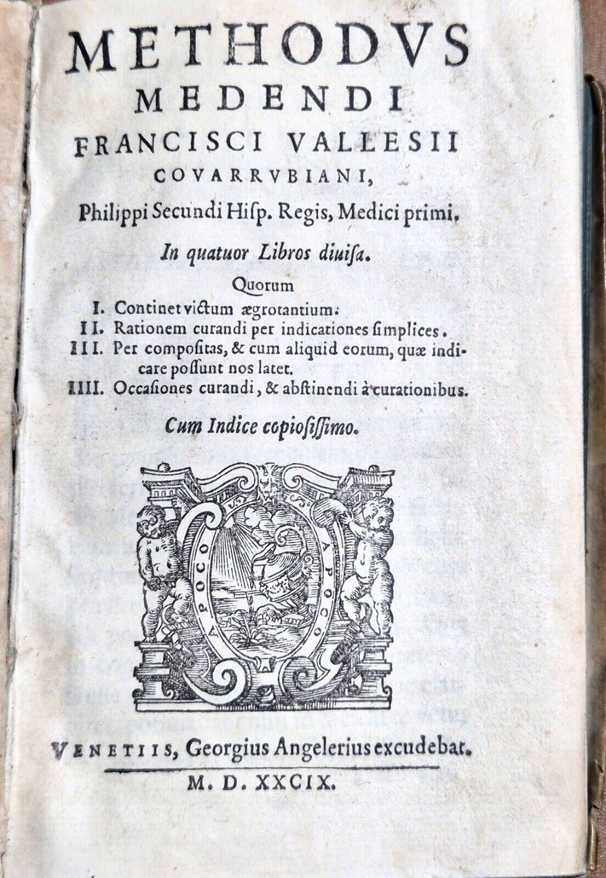 METHODUS MEDENDI Francisci Vallesii + SECUNDARUM INTENTIONUN NATURA 1589 libri