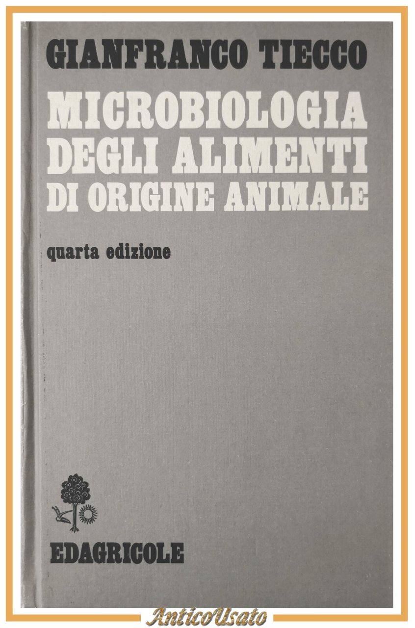 MICROBIOLOGIA DEGLI ALIMENTI DI ORIGINE ANIMALE di Tiecco 1987 Edagricole …