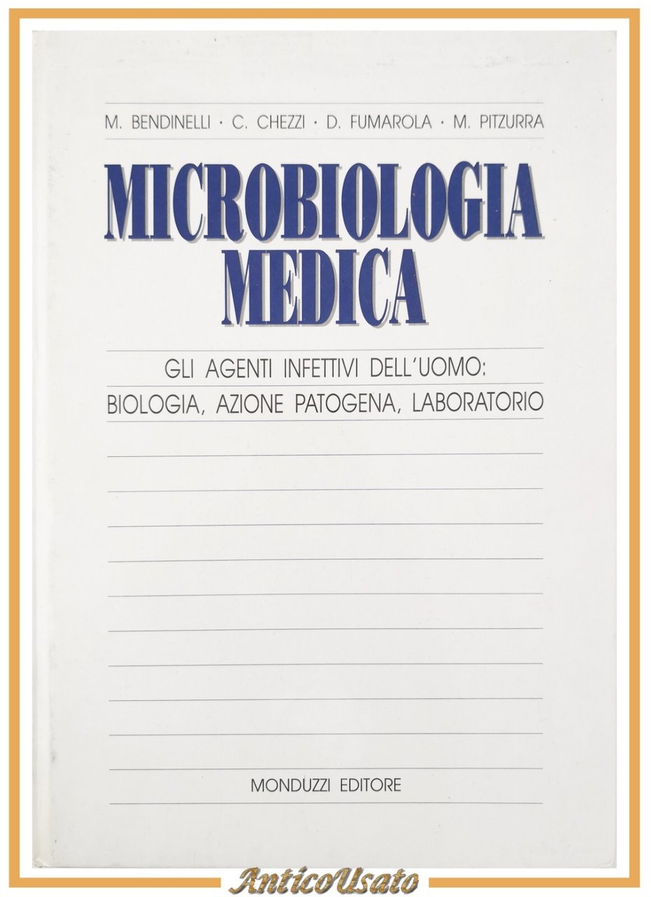 MICROBIOLOGIA MEDICA di Bendinelli Chezzi Fumarola Pitzurra 1992 Monduzzi Libro