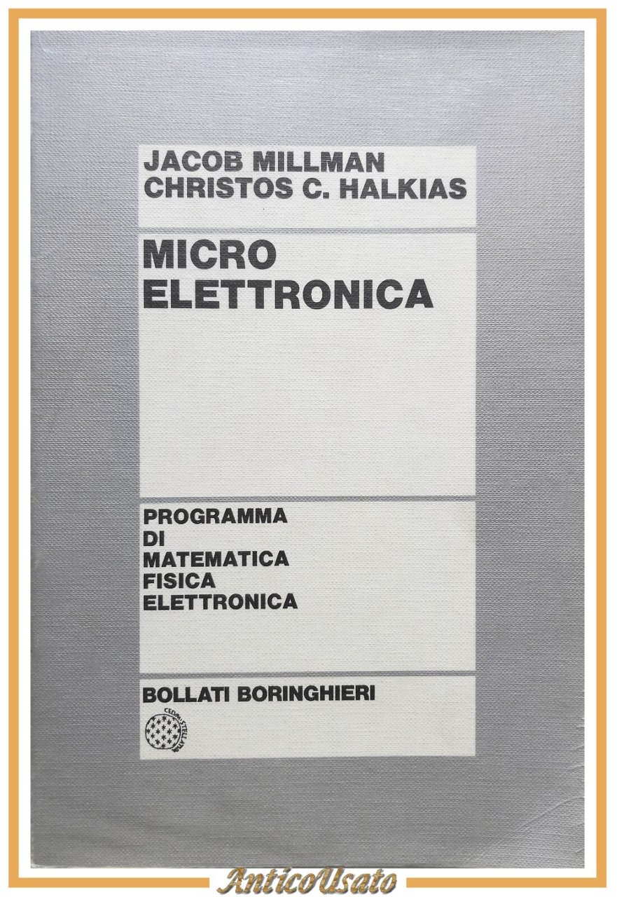MICROELETTRONICA di Jacob Millman Christos Halkias 1992 Bollati Boringhier Libro