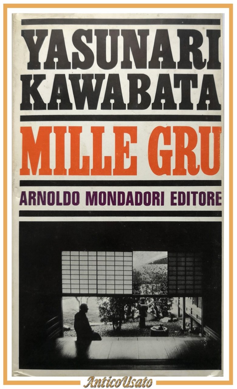 MILLE GRU di Yasunari Kawabata 1968 Mondadori II edizione libro …