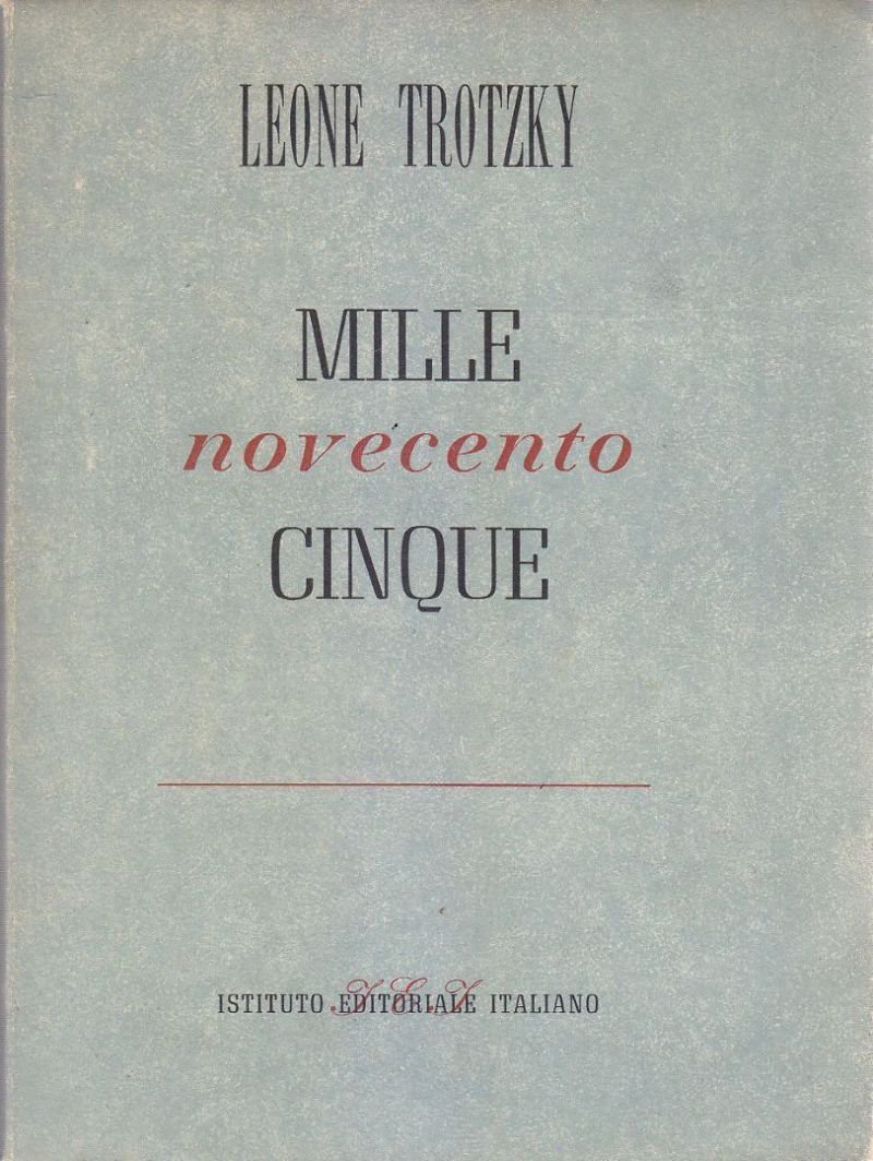 MILLENOVECENTOCINQUE di Leone Trotzky 1948 Istituto Editoriale Italiano libro