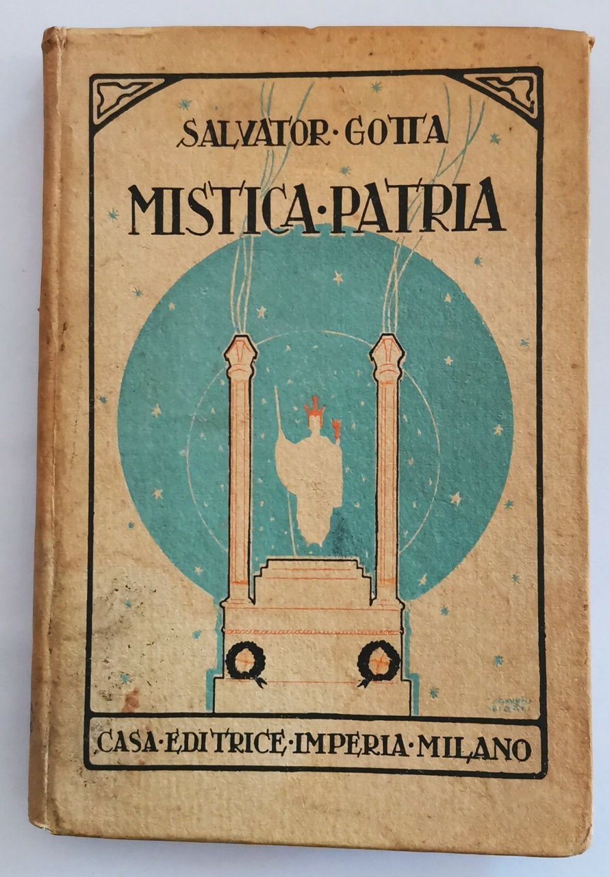 MISTICA PATRIA di Salvator Gotta 1924 Casa editrice Imperia Libro …