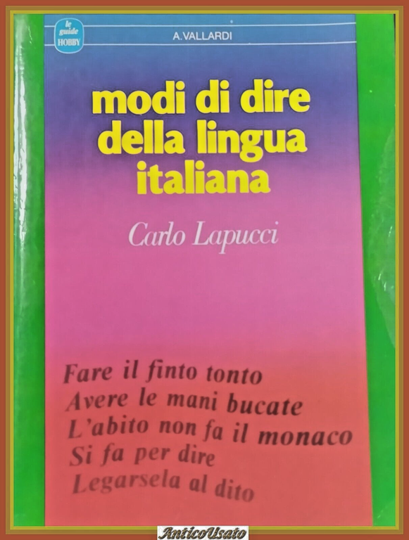 MODI DI DIRE DELLA LINGUA ITALIANA di Carlo Lapucci 1969 …