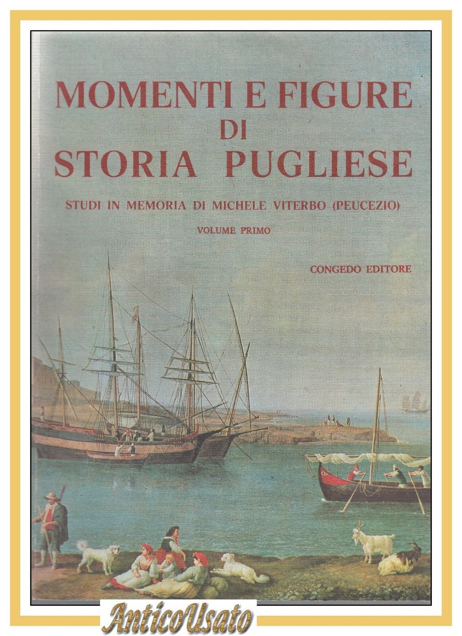 MOMENTI E FIGURE DI STORIA PUGLIESE volume I in memoria …