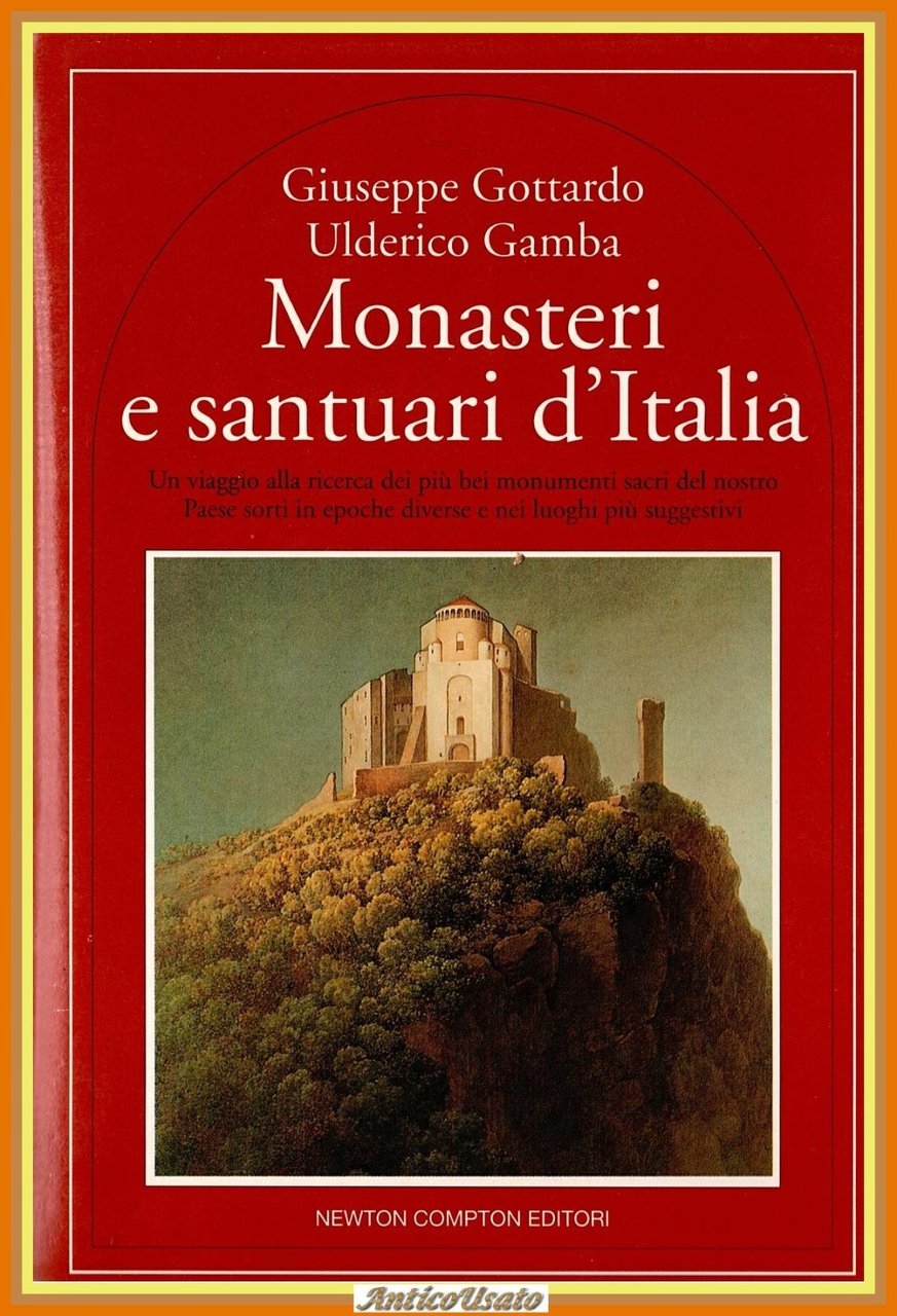 MONASTERI E SANTUARI D'ITALIA di G Gottardo U Gamba 1994 …
